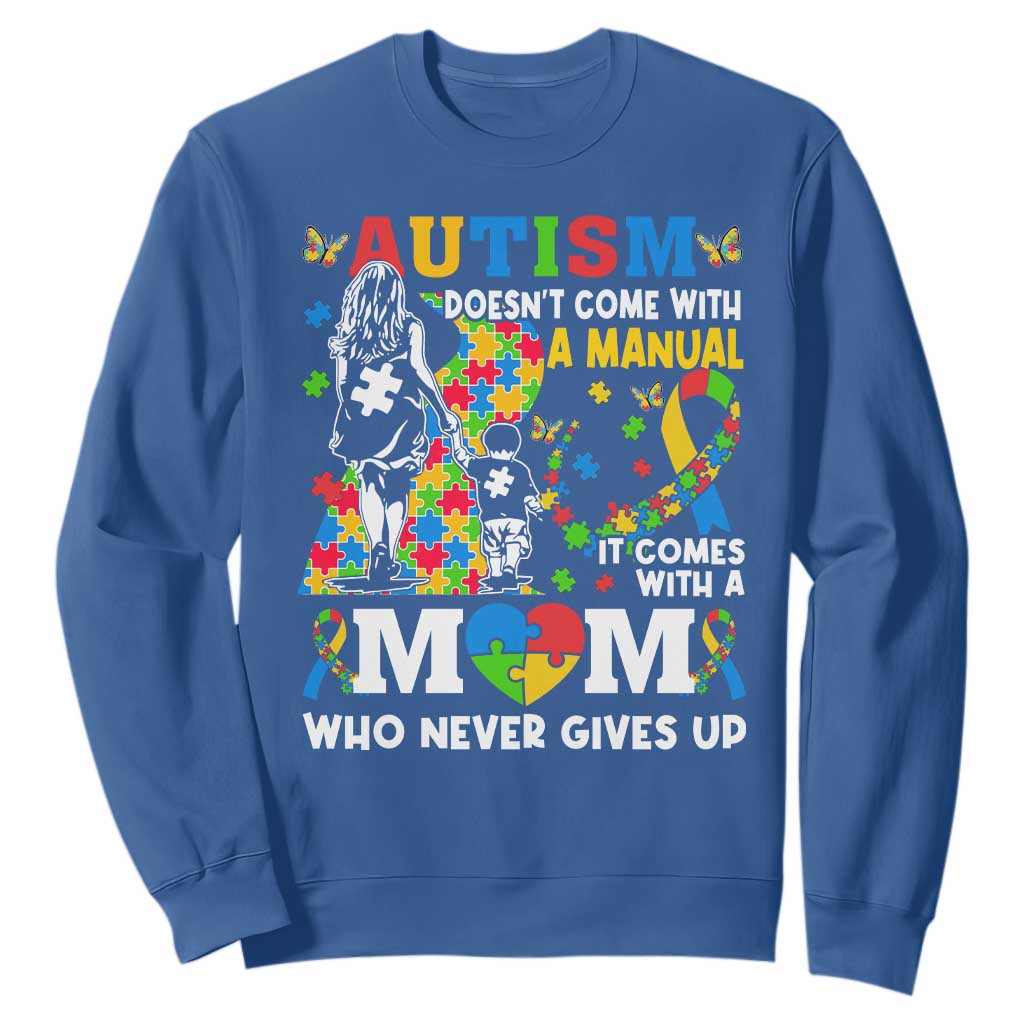 Autism Mom Sweatshirt Autism Doesn't Come With A Manual It Comes With A Mom