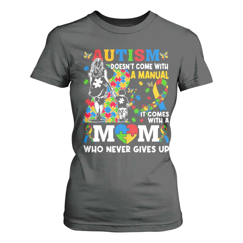 Autism Mom T Shirt For Women Autism Doesn't Come With A Manual It Comes With A Mom