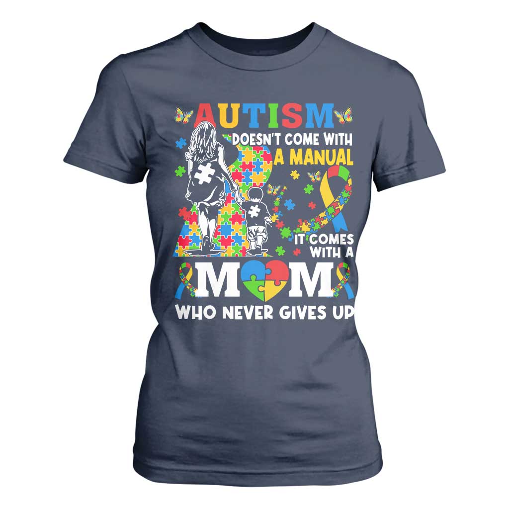 Autism Mom T Shirt For Women Autism Doesn't Come With A Manual It Comes With A Mom