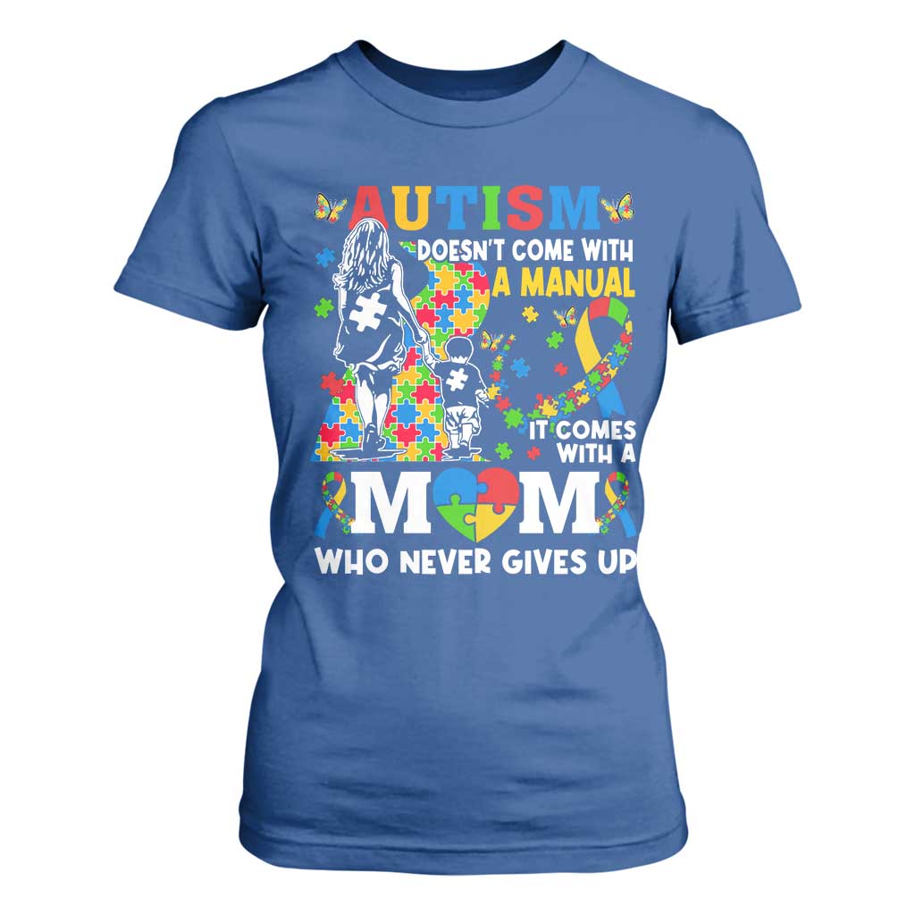 Autism Mom T Shirt For Women Autism Doesn't Come With A Manual It Comes With A Mom