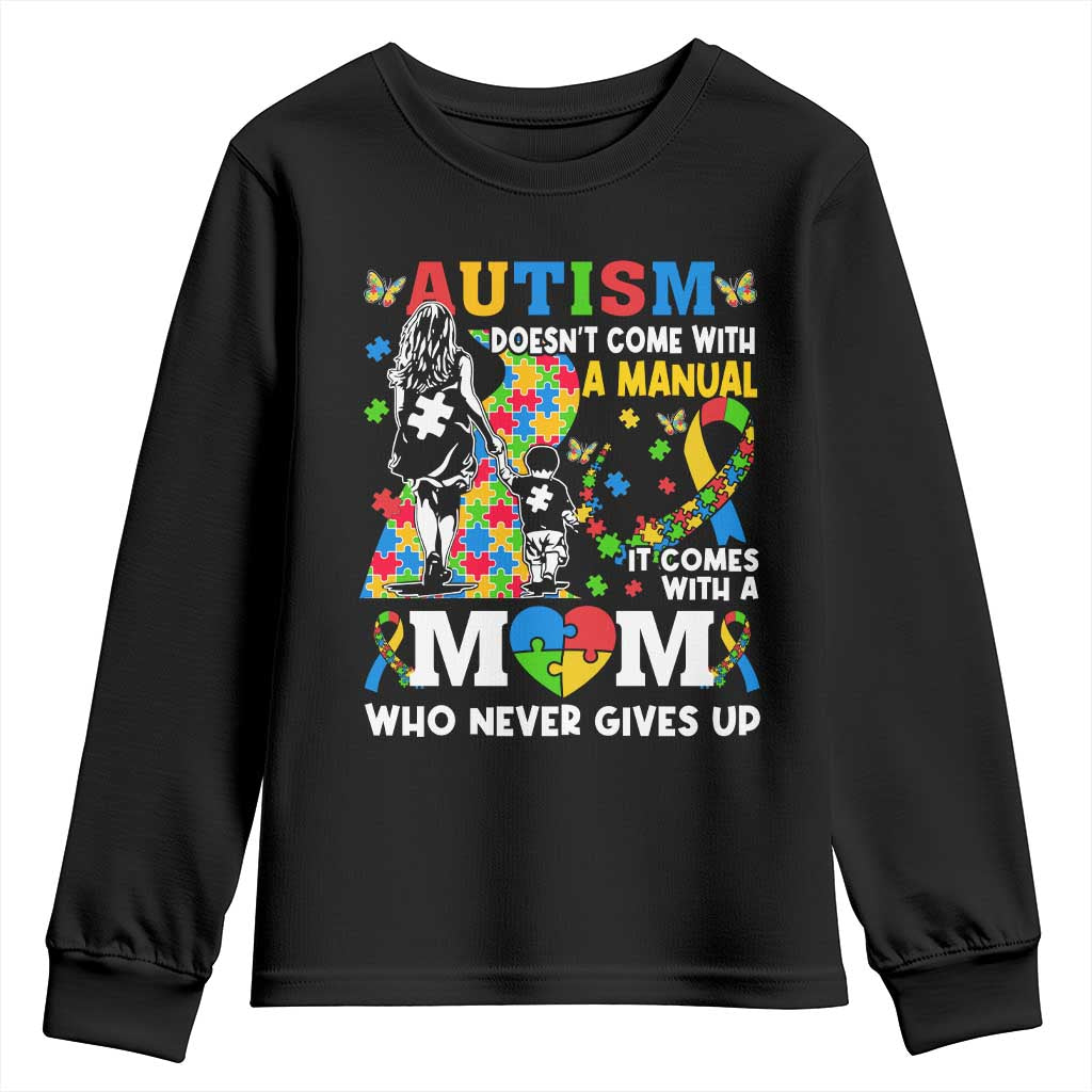 Autism Mom Youth Sweatshirt Autism Doesn't Come With A Manual It Comes With A Mom