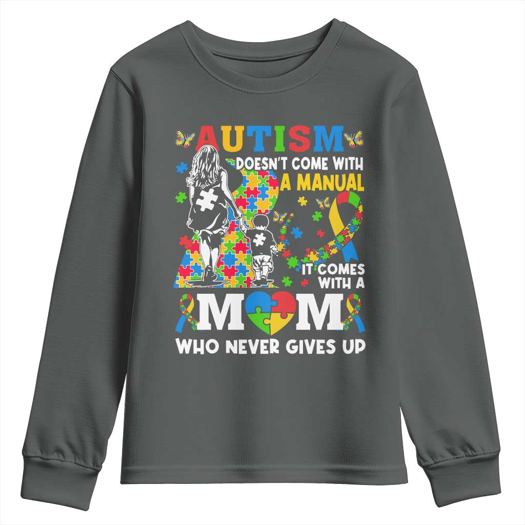Autism Mom Youth Sweatshirt Autism Doesn't Come With A Manual It Comes With A Mom