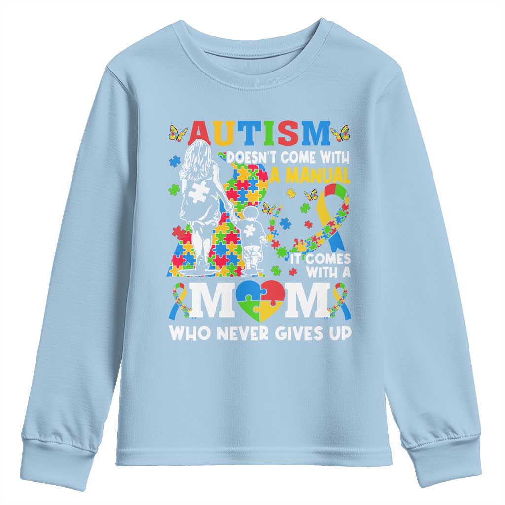 Autism Mom Youth Sweatshirt Autism Doesn't Come With A Manual It Comes With A Mom