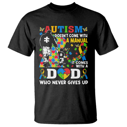 autism-dad-t-shirt-autism-doesnt-come-with-a-manual-it-comes-with-a-dad