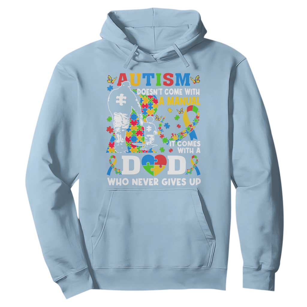 Autism Dad Hoodie Autism Doesn't Come With A Manual It Comes With A Dad