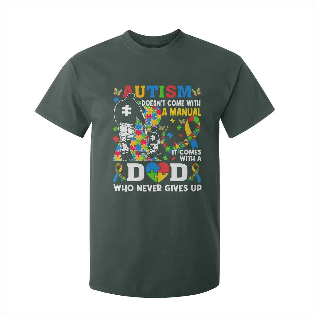 Autism Dad T Shirt For Kid Autism Doesn't Come With A Manual It Comes With A Dad