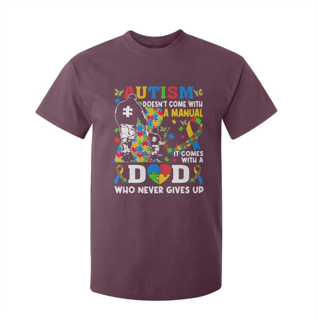 Autism Dad T Shirt For Kid Autism Doesn't Come With A Manual It Comes With A Dad