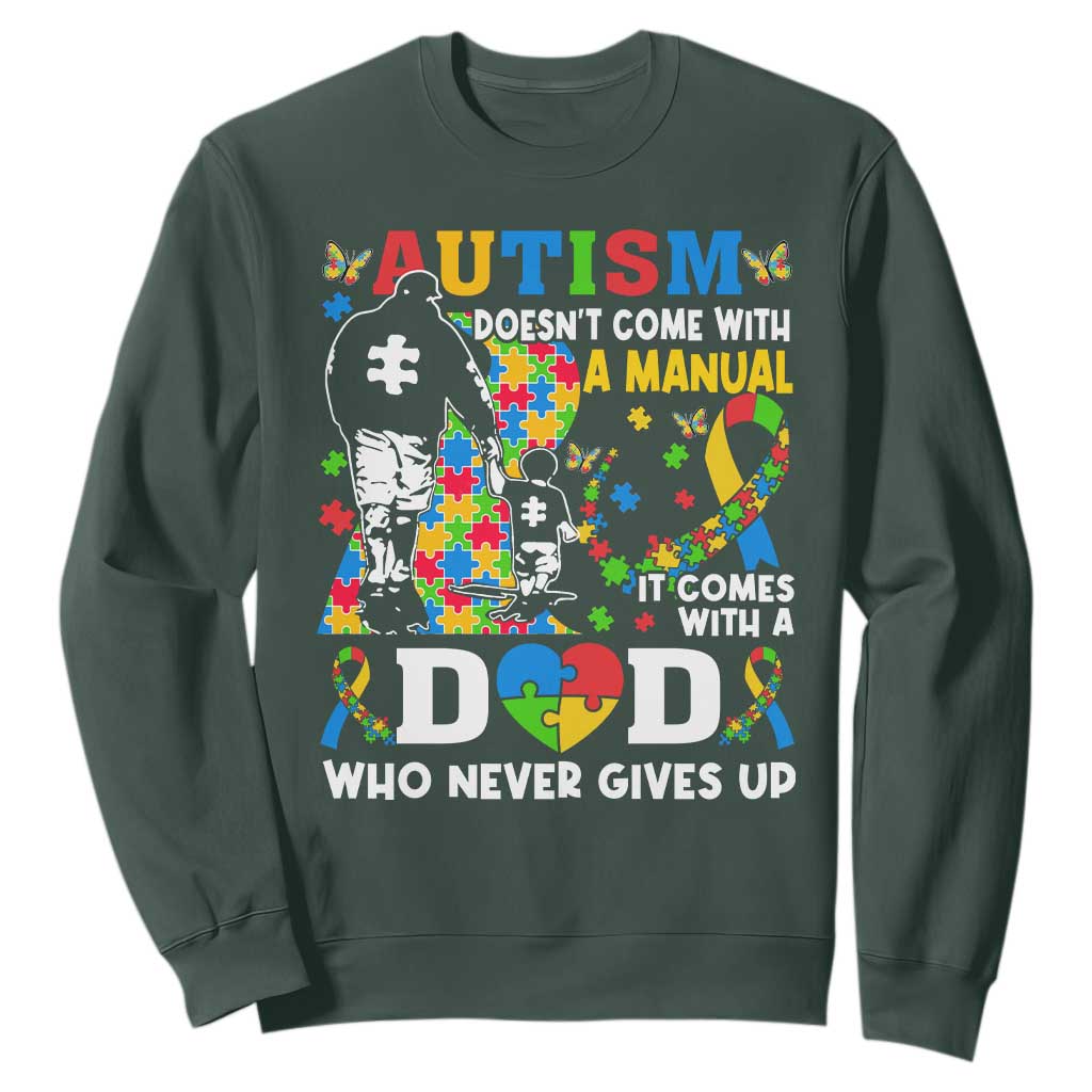 Autism Dad Sweatshirt Autism Doesn't Come With A Manual It Comes With A Dad