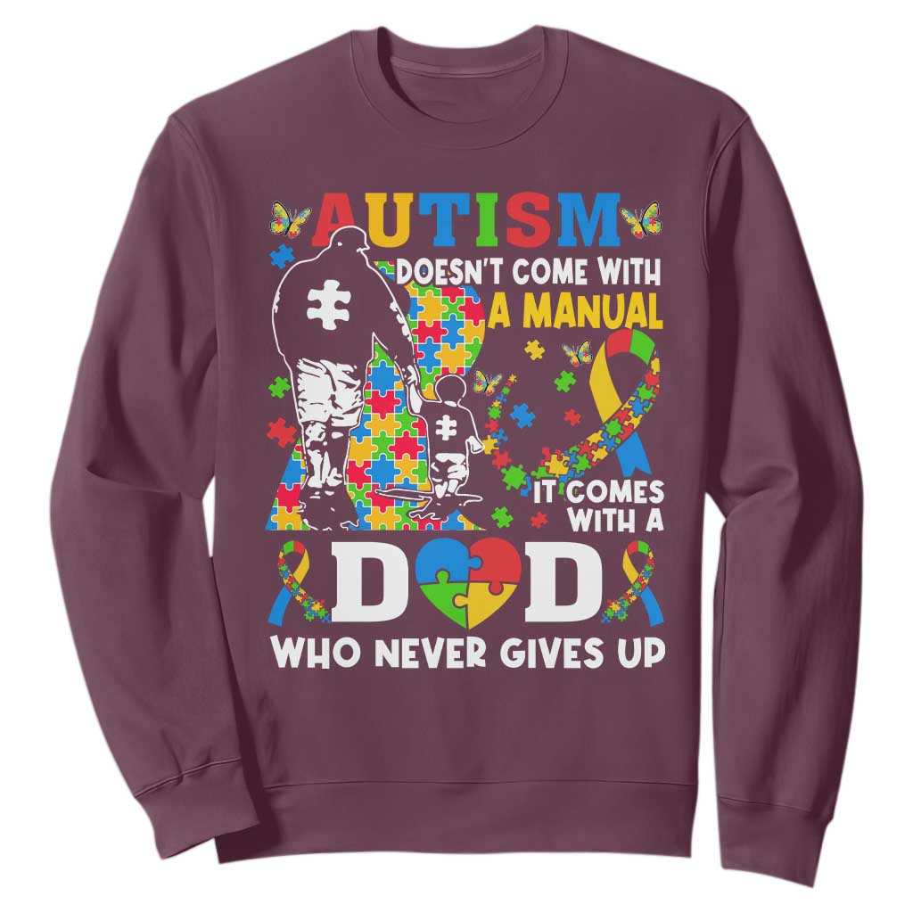 Autism Dad Sweatshirt Autism Doesn't Come With A Manual It Comes With A Dad