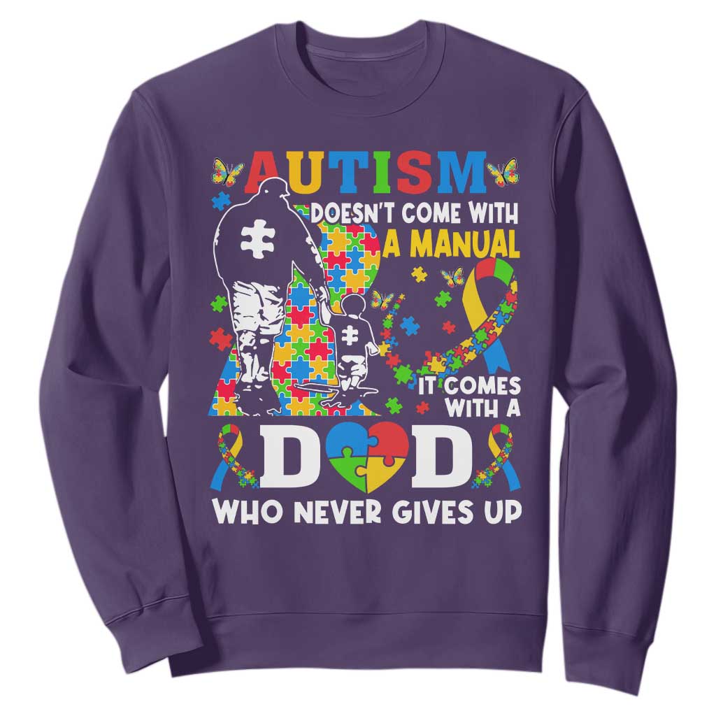 Autism Dad Sweatshirt Autism Doesn't Come With A Manual It Comes With A Dad