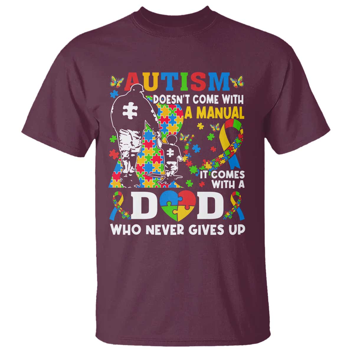 Autism Dad T Shirt Autism Doesn't Come With A Manual It Comes With A Dad