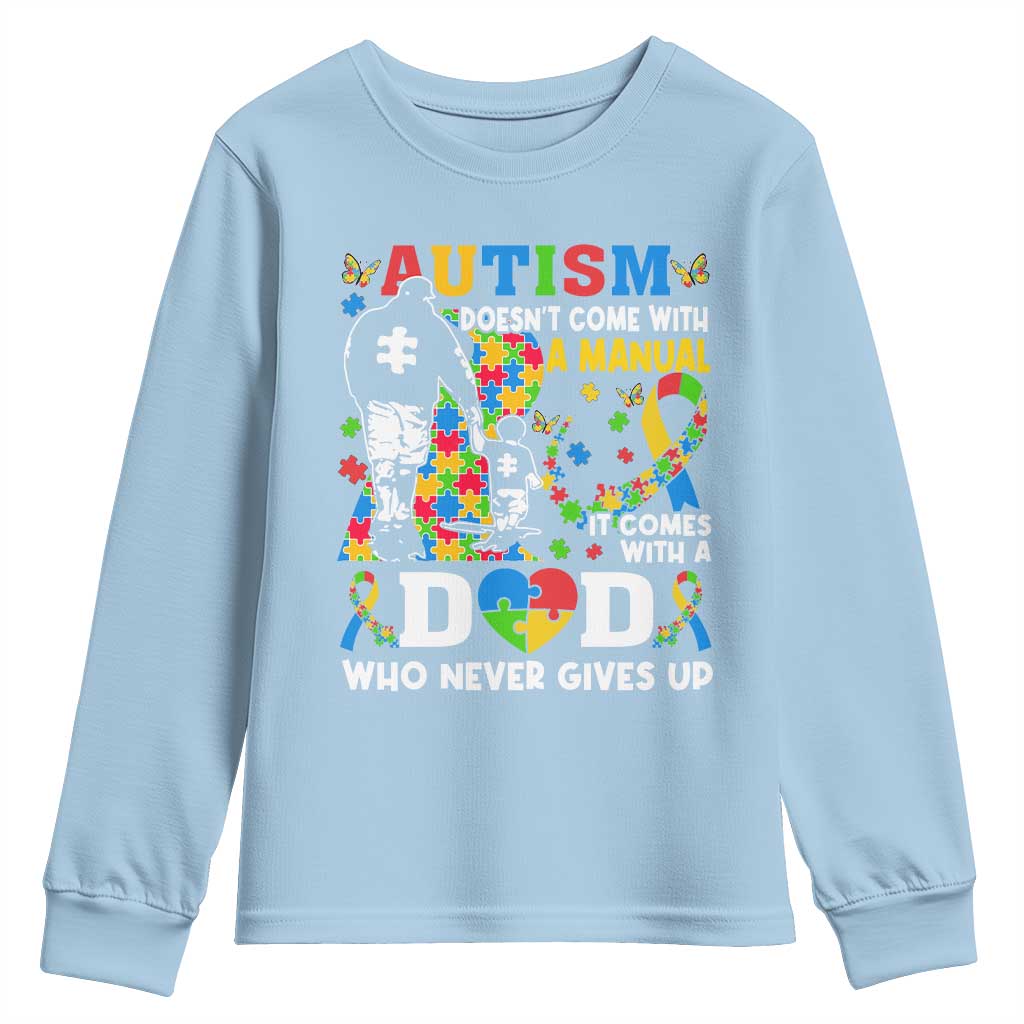 Autism Dad Youth Sweatshirt Autism Doesn't Come With A Manual It Comes With A Dad