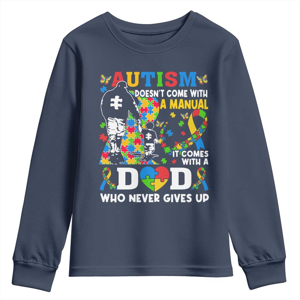 Autism Dad Youth Sweatshirt Autism Doesn't Come With A Manual It Comes With A Dad