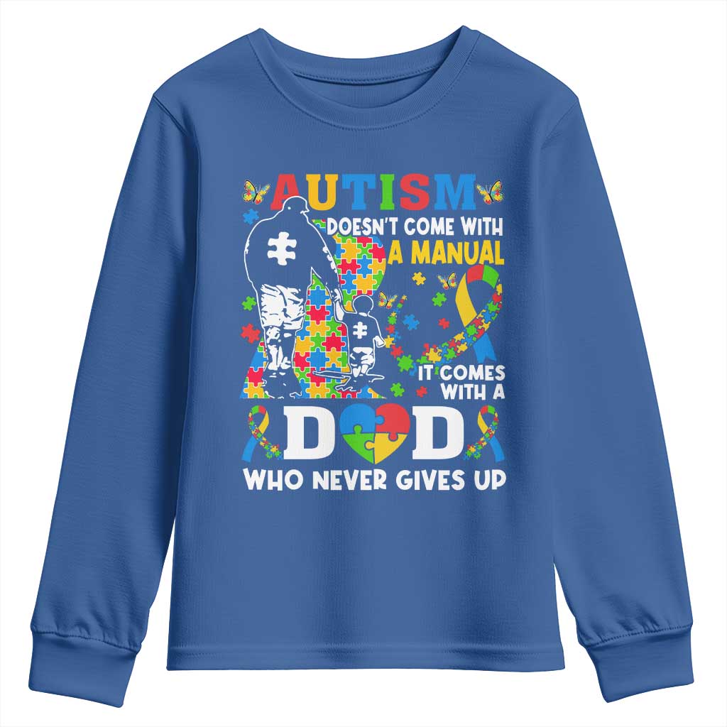 Autism Dad Youth Sweatshirt Autism Doesn't Come With A Manual It Comes With A Dad