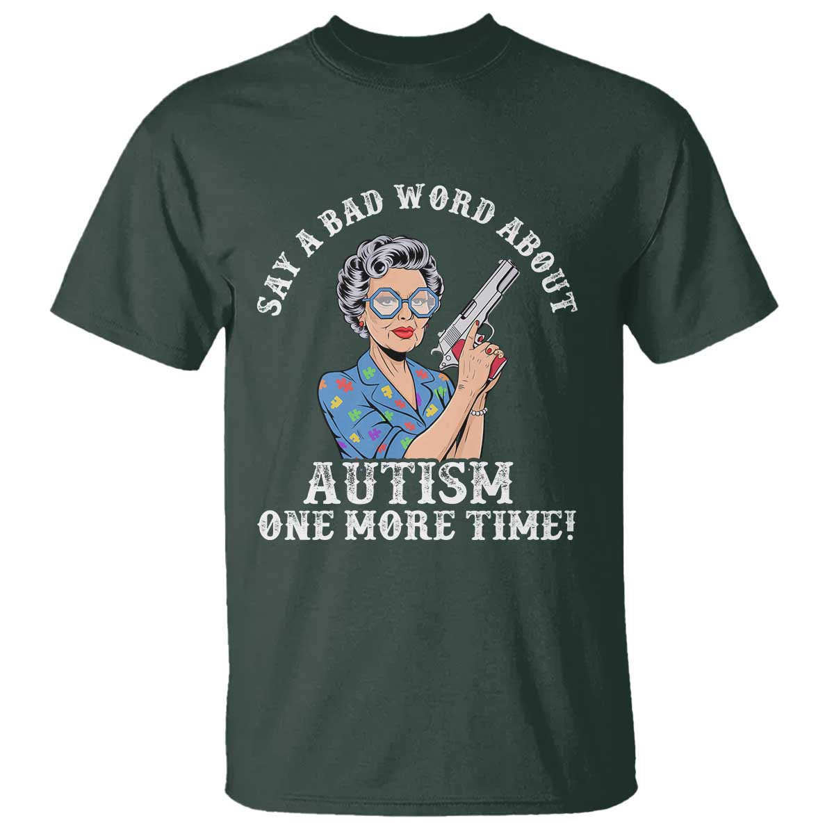 funny-say-a-bad-word-about-autism-one-more-time-t-shirt-autism-grandma