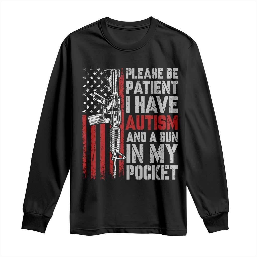 Funny Autism Support Long Sleeve Shirt Please Be Patient I Have Autism & Vintage American Flag
