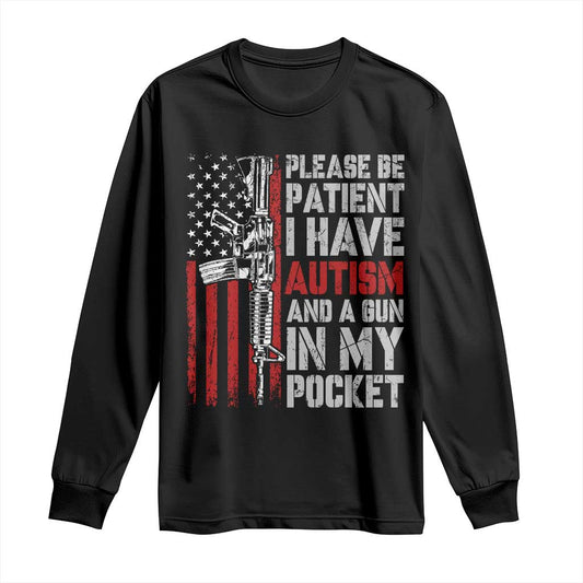 Funny Autism Support Long Sleeve Shirt Please Be Patient I Have Autism & Vintage American Flag