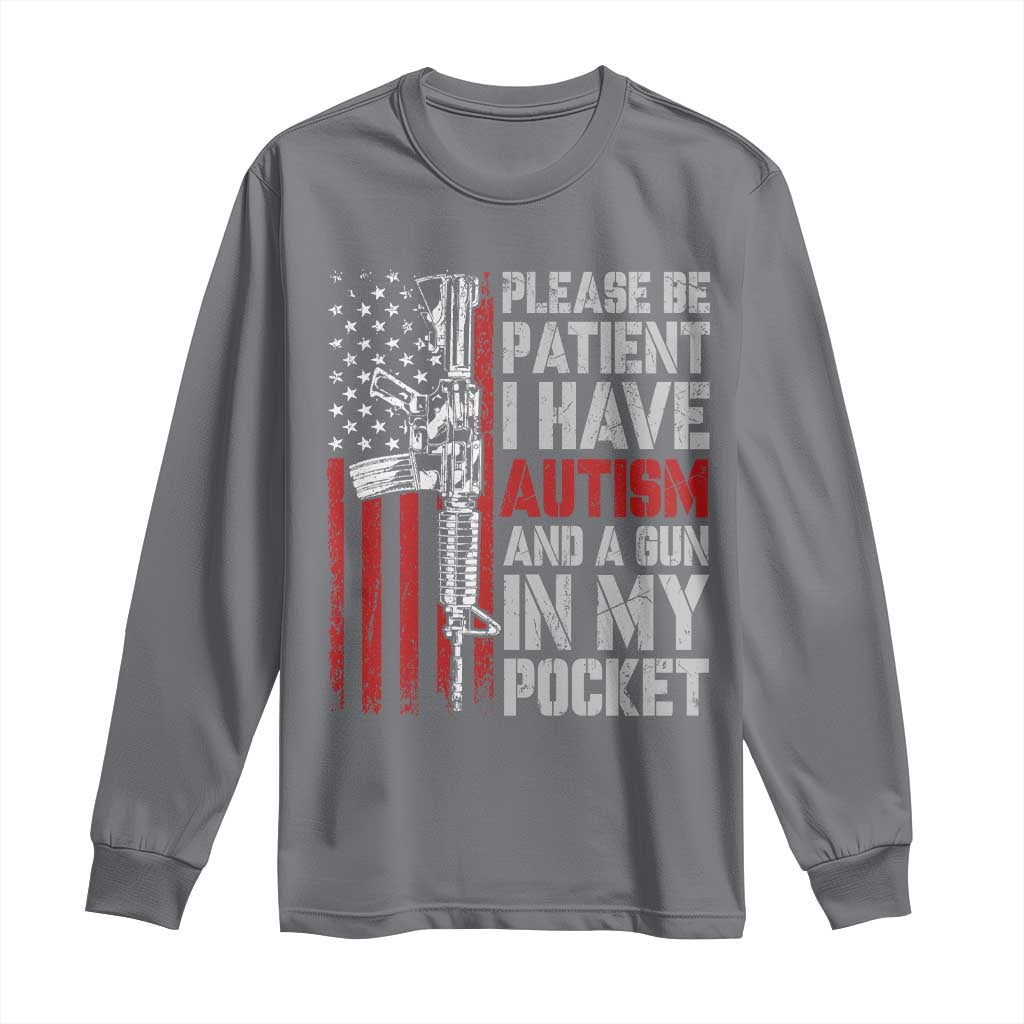Funny Autism Support Long Sleeve Shirt Please Be Patient I Have Autism & Vintage American Flag