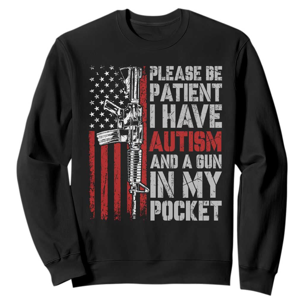 Funny Autism Support Sweatshirt Please Be Patient I Have Autism & Vintage American Flag