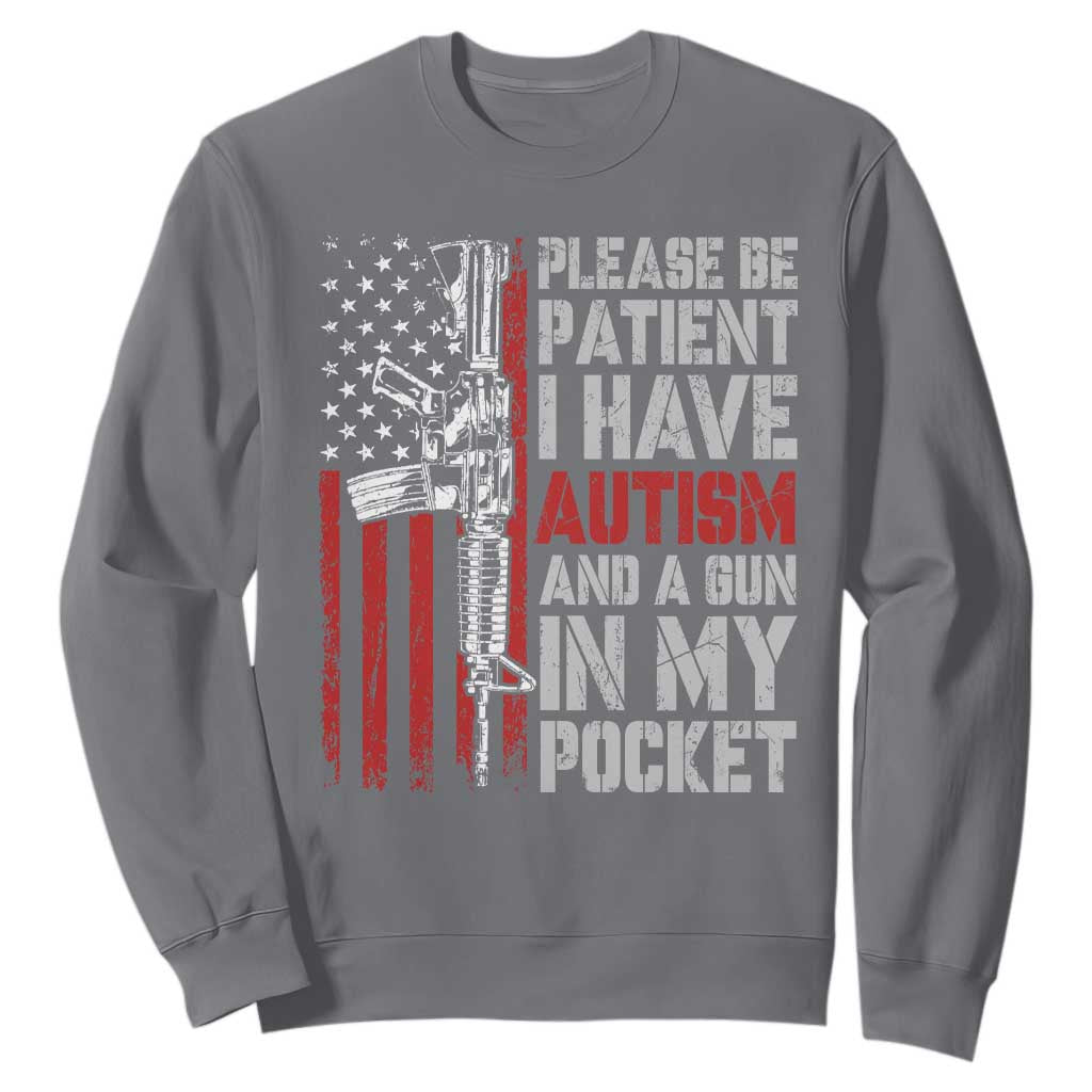 Funny Autism Support Sweatshirt Please Be Patient I Have Autism & Vintage American Flag