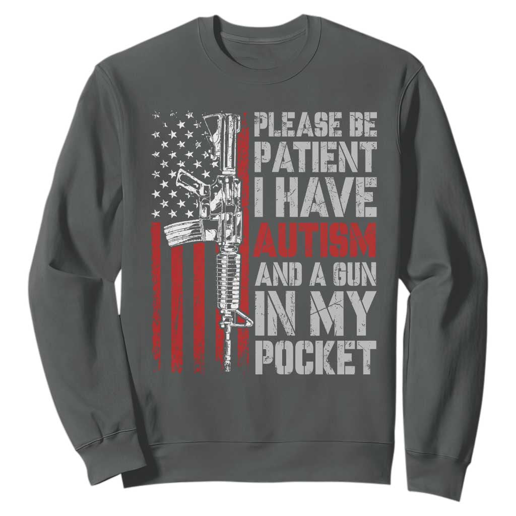Funny Autism Support Sweatshirt Please Be Patient I Have Autism & Vintage American Flag