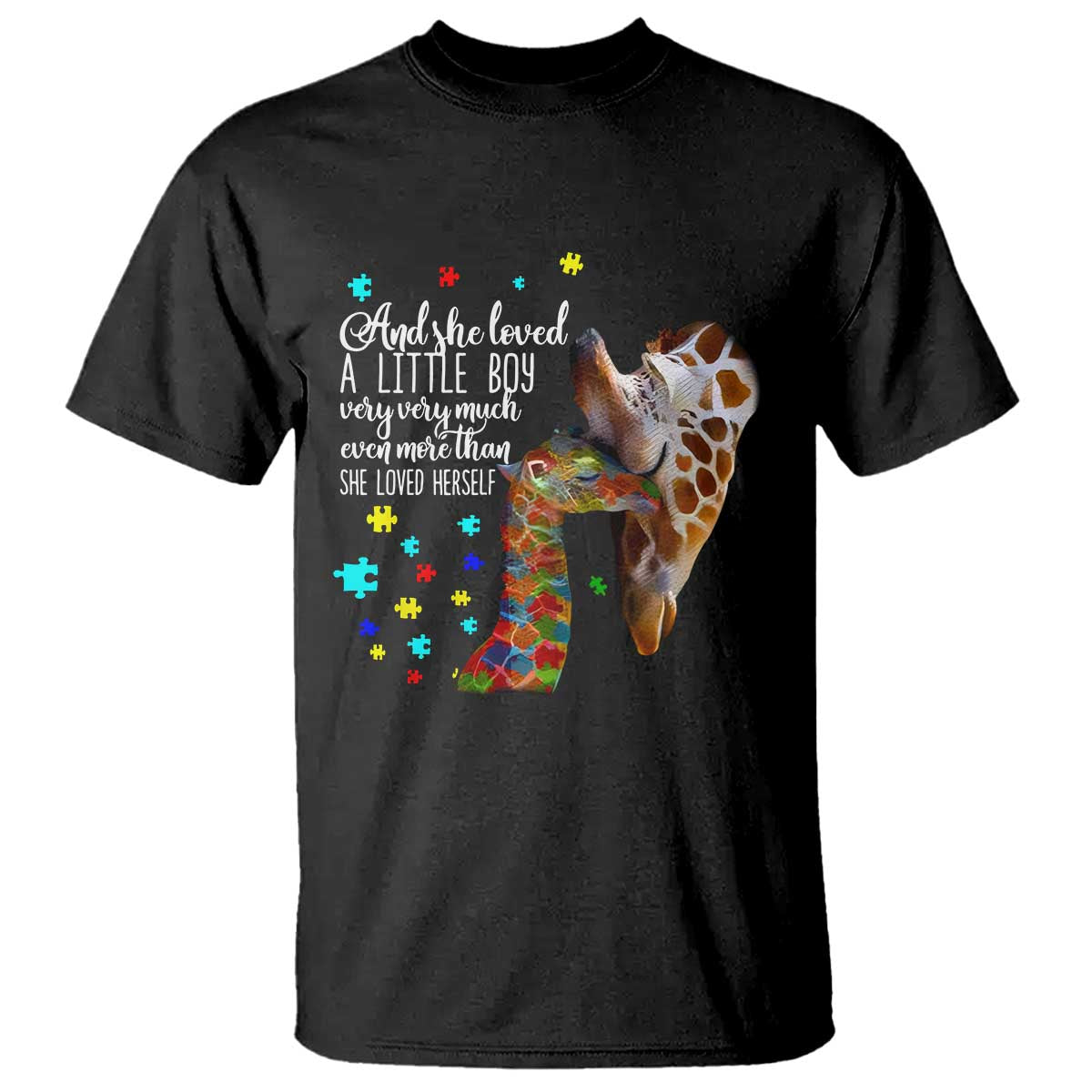 Autism Awareness Giraffe T Shirt And She Loved A Little Boy Very Much Even More Than She Loved Herself