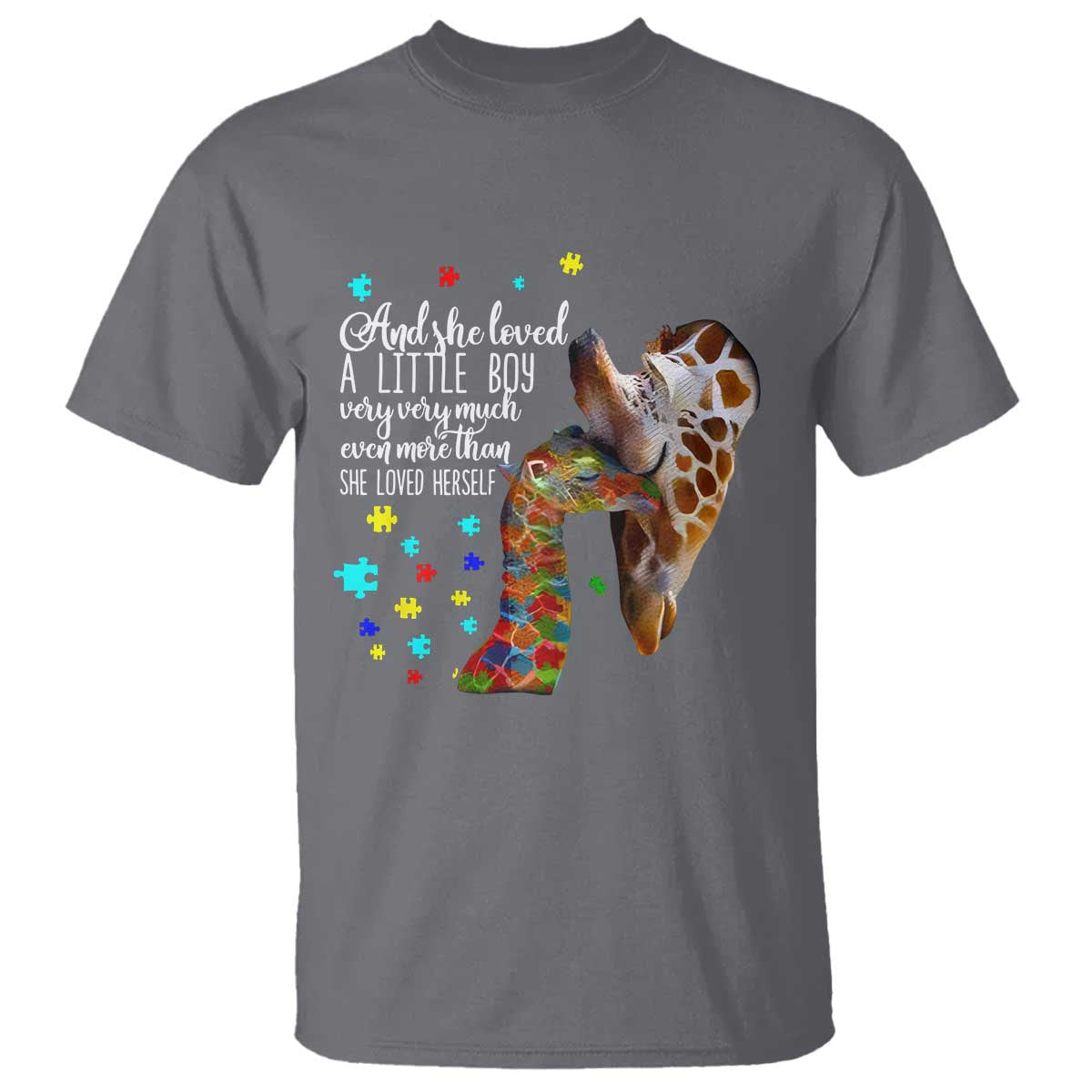 Autism Awareness Giraffe T Shirt And She Loved A Little Boy Very Much Even More Than She Loved Herself