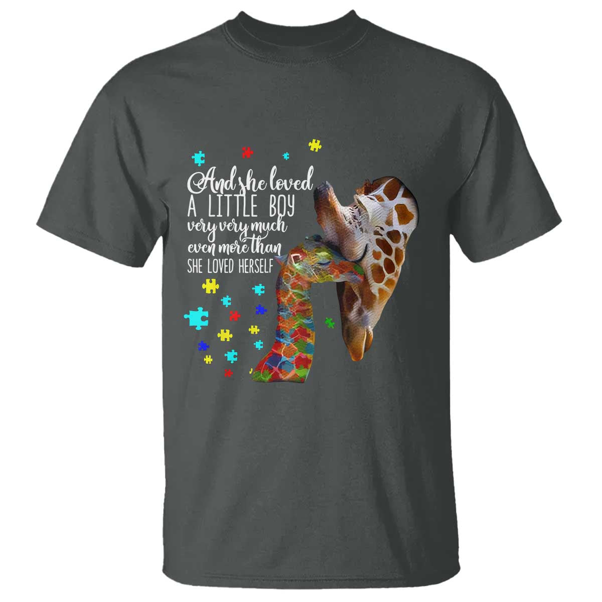 Autism Awareness Giraffe T Shirt And She Loved A Little Boy Very Much Even More Than She Loved Herself