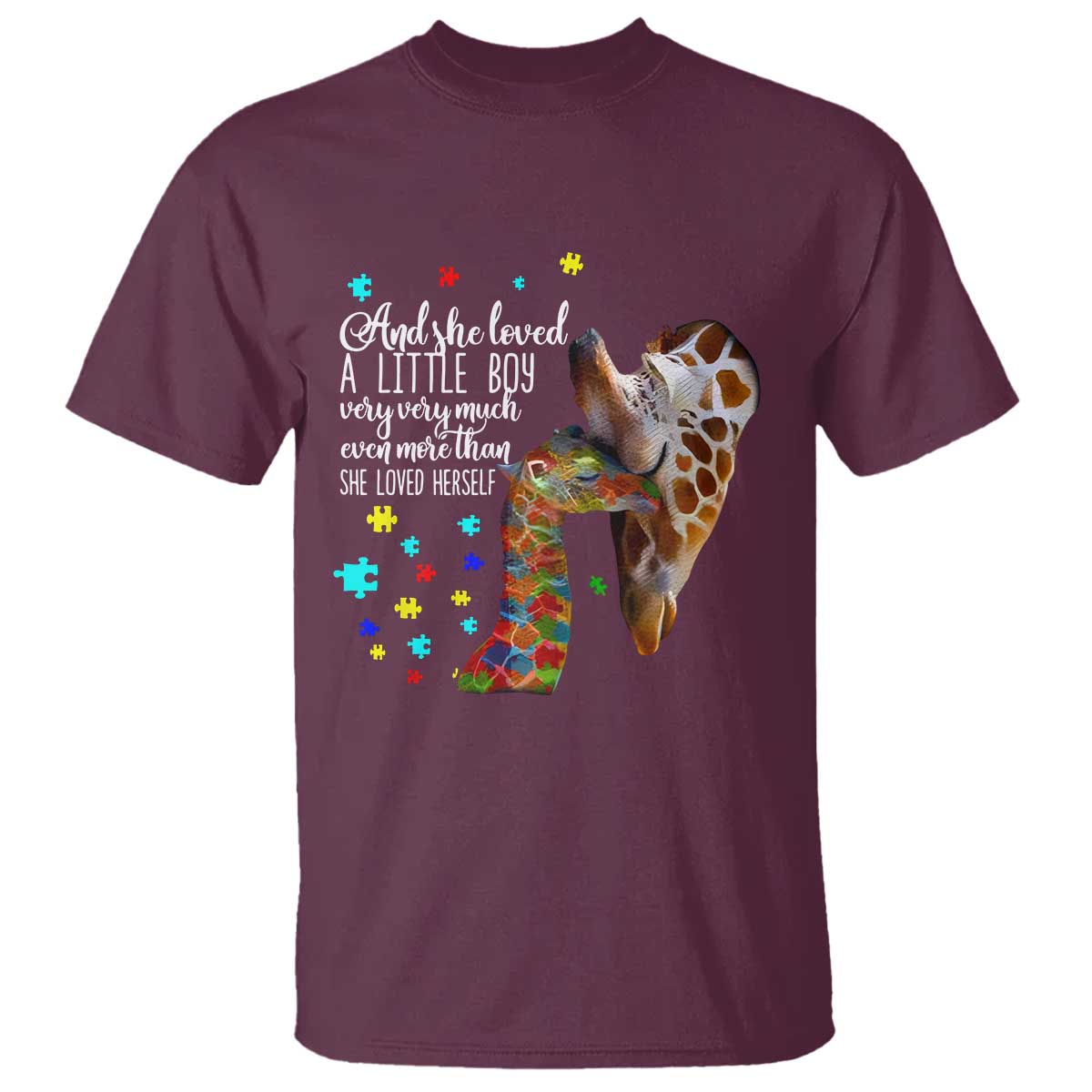 Autism Awareness Giraffe T Shirt And She Loved A Little Boy Very Much Even More Than She Loved Herself