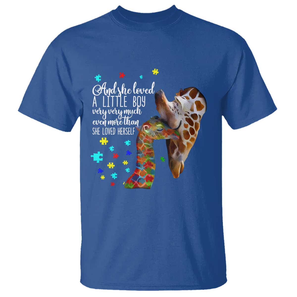 Autism Awareness Giraffe T Shirt And She Loved A Little Boy Very Much Even More Than She Loved Herself