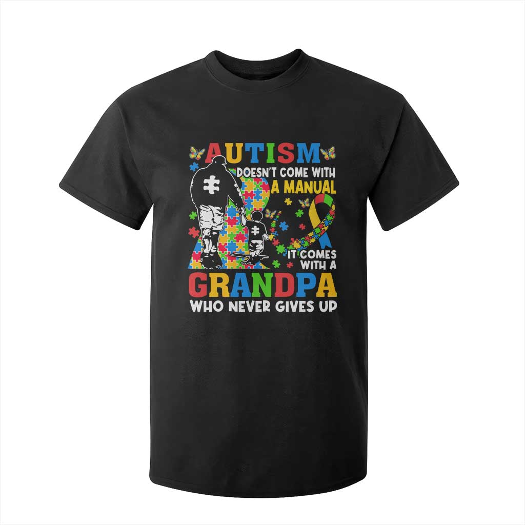 Autism Grandpa T Shirt For Kid Autism Doesn't Come With A Manual It Comes With A Grandpa