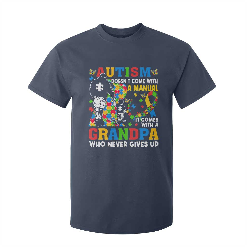 Autism Grandpa T Shirt For Kid Autism Doesn't Come With A Manual It Comes With A Grandpa