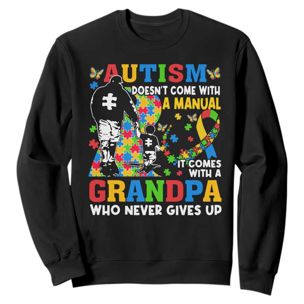 Autism Grandpa Sweatshirt Autism Doesn't Come With A Manual It Comes With A Grandpa