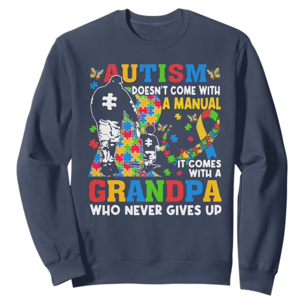 Autism Grandpa Sweatshirt Autism Doesn't Come With A Manual It Comes With A Grandpa