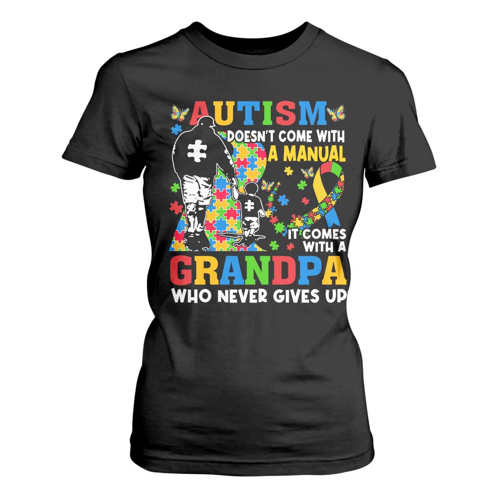 Autism Grandpa T Shirt For Women Autism Doesn't Come With A Manual It Comes With A Grandpa