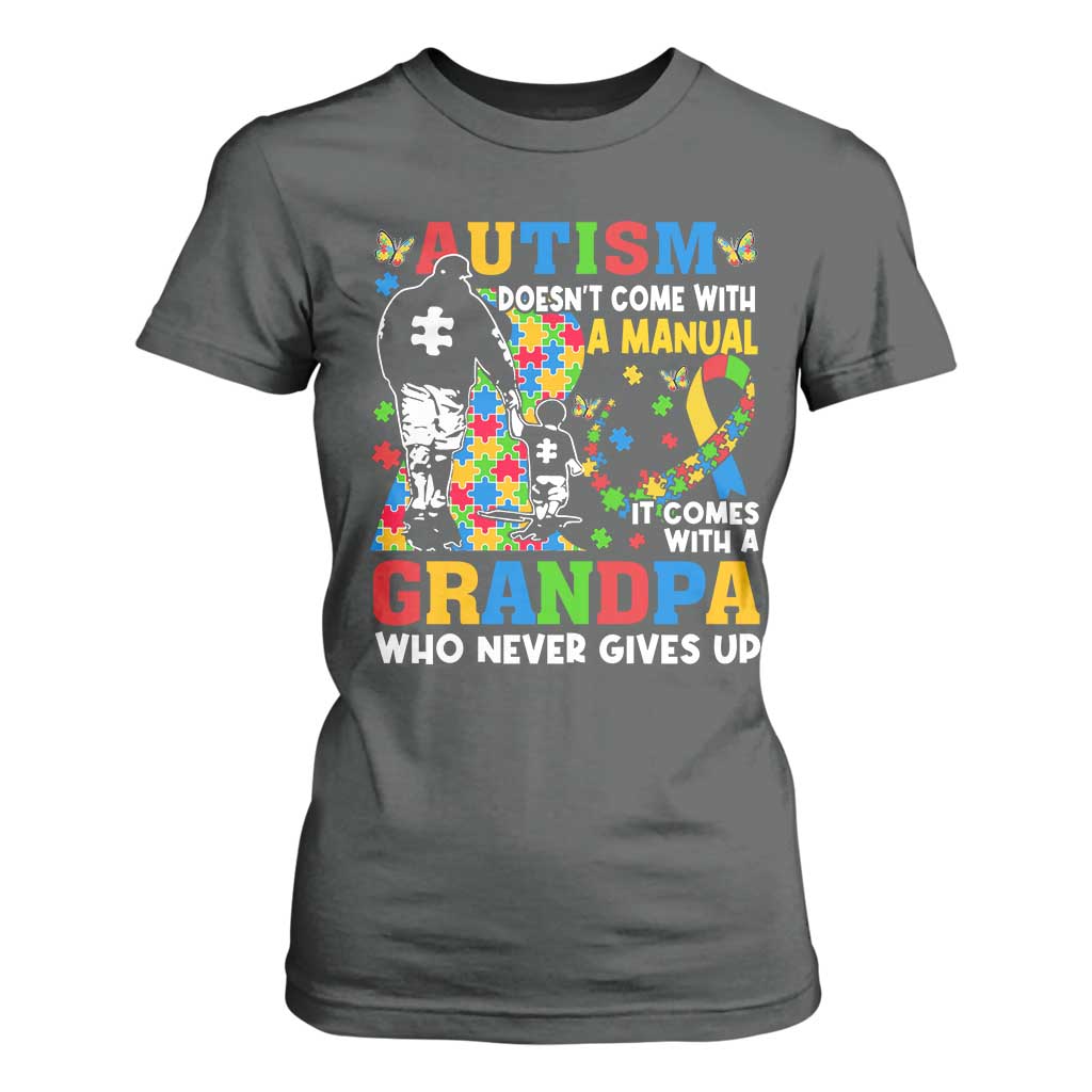 Autism Grandpa T Shirt For Women Autism Doesn't Come With A Manual It Comes With A Grandpa