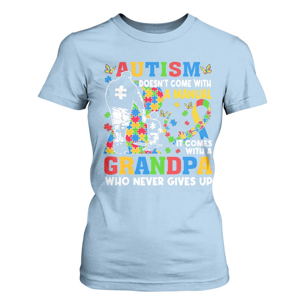 Autism Grandpa T Shirt For Women Autism Doesn't Come With A Manual It Comes With A Grandpa