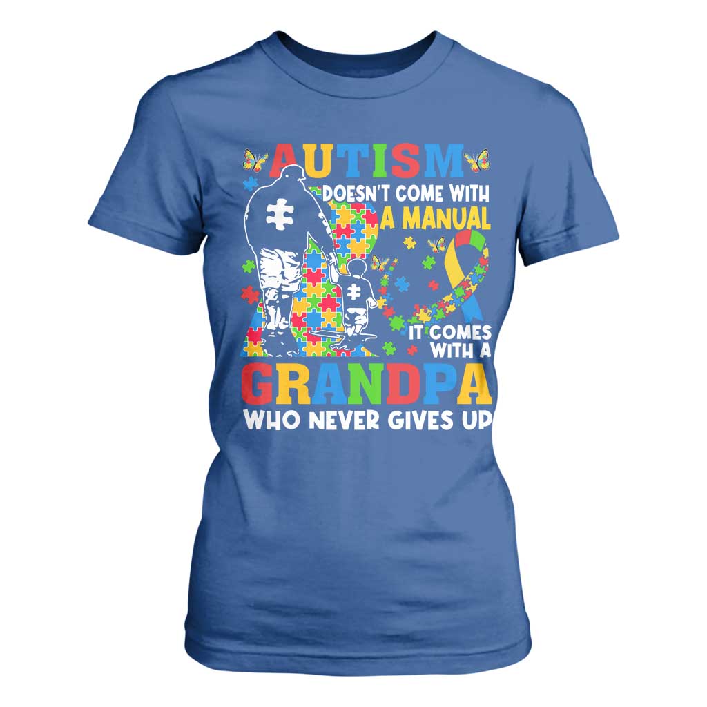 Autism Grandpa T Shirt For Women Autism Doesn't Come With A Manual It Comes With A Grandpa
