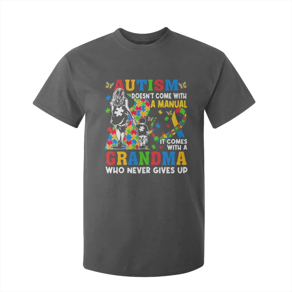 Autism Grandma T Shirt For Kid Autism Doesn't Come With A Manual It Comes With A Grandma