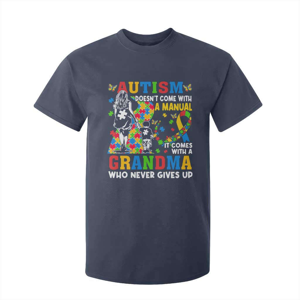 Autism Grandma T Shirt For Kid Autism Doesn't Come With A Manual It Comes With A Grandma