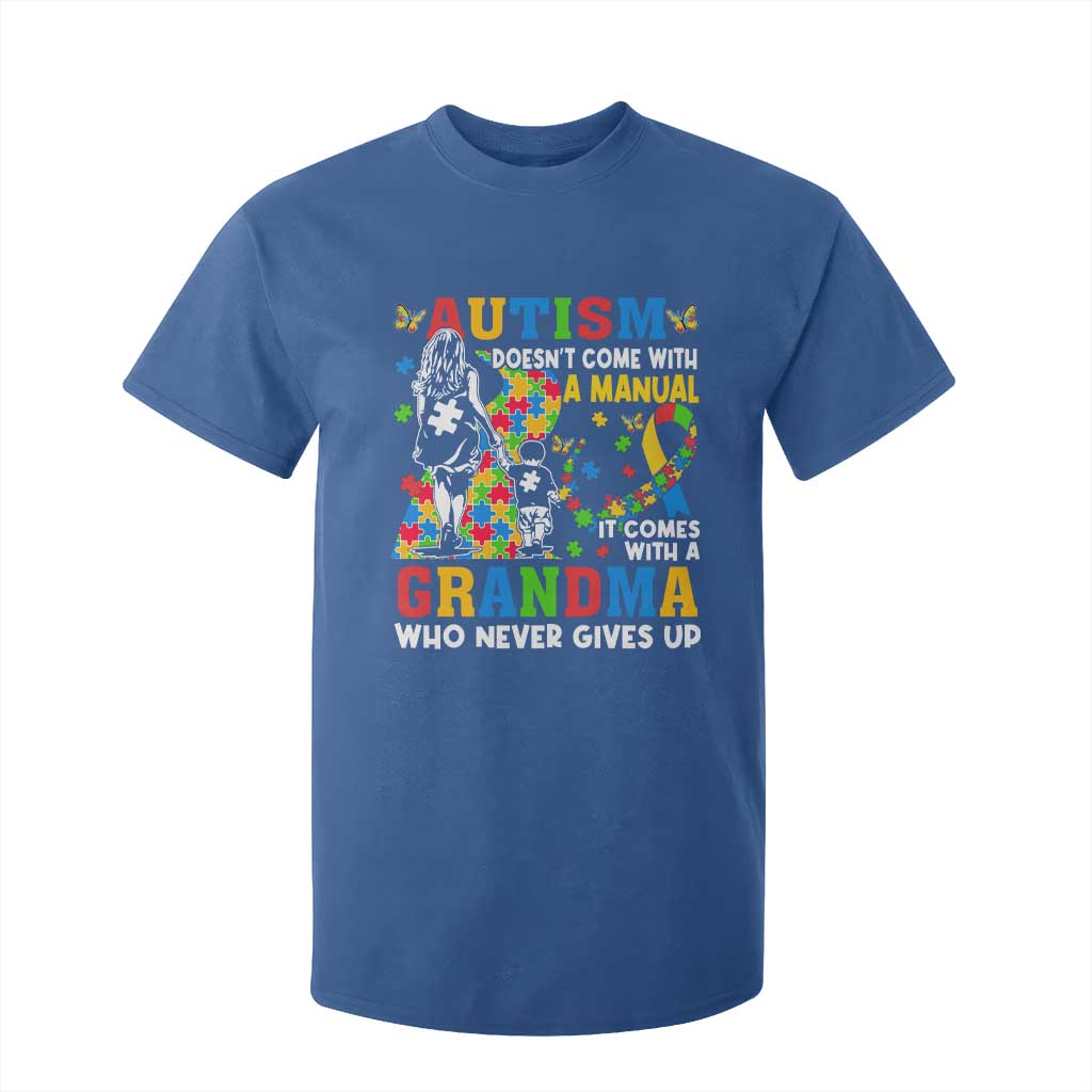Autism Grandma T Shirt For Kid Autism Doesn't Come With A Manual It Comes With A Grandma