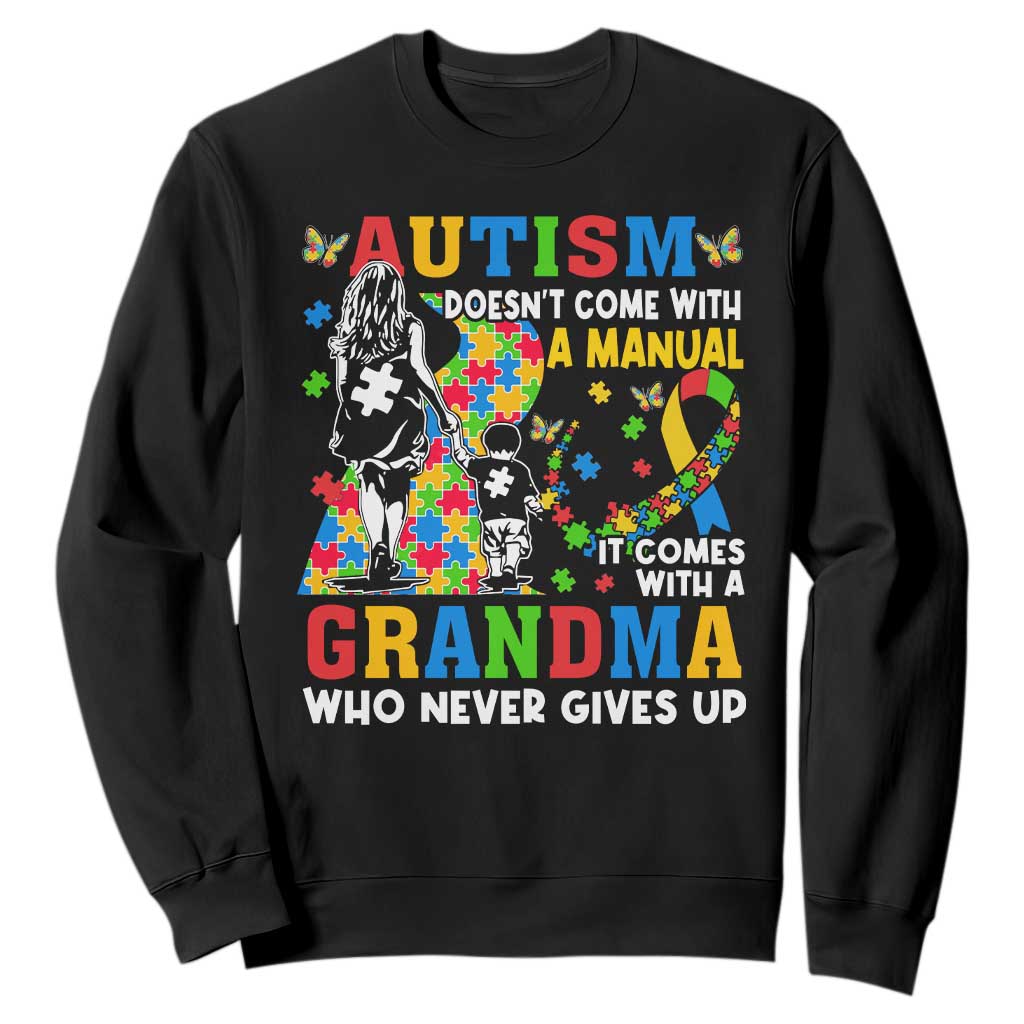 Autism Grandma Sweatshirt Autism Doesn't Come With A Manual It Comes With A Grandma