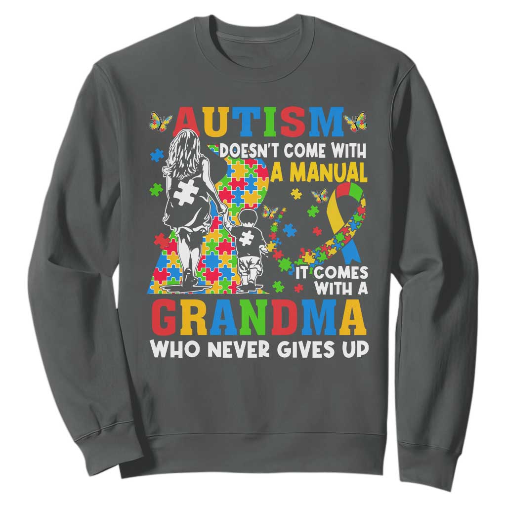 Autism Grandma Sweatshirt Autism Doesn't Come With A Manual It Comes With A Grandma