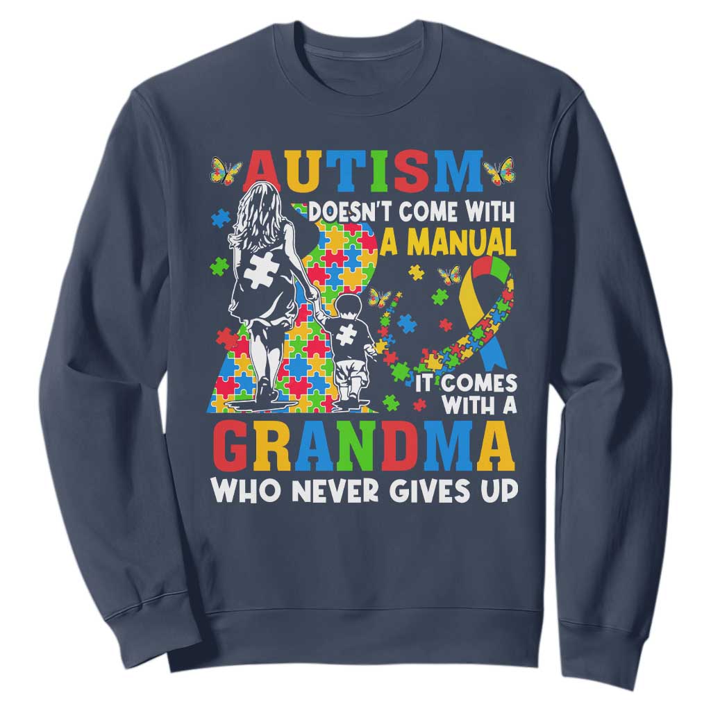 Autism Grandma Sweatshirt Autism Doesn't Come With A Manual It Comes With A Grandma
