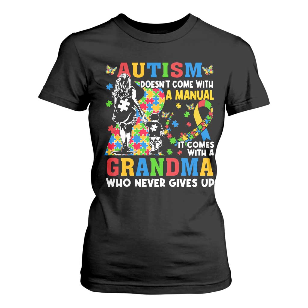 Autism Grandma T Shirt For Women Autism Doesn't Come With A Manual It Comes With A Grandma