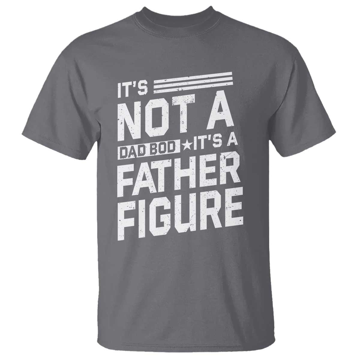 funny-its-not-a-dad-bod-its-a-father-figure-t-shirt-fathers-day