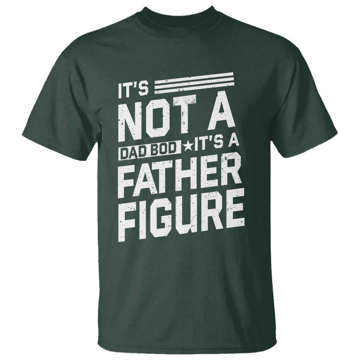 funny-its-not-a-dad-bod-its-a-father-figure-t-shirt-fathers-day