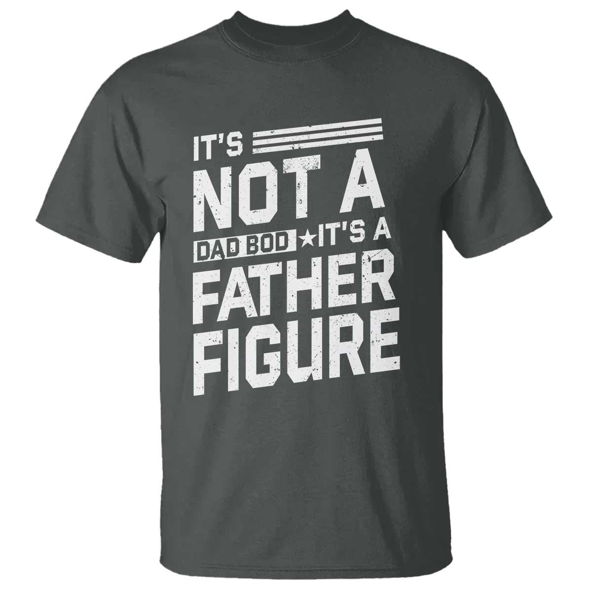 funny-its-not-a-dad-bod-its-a-father-figure-t-shirt-fathers-day