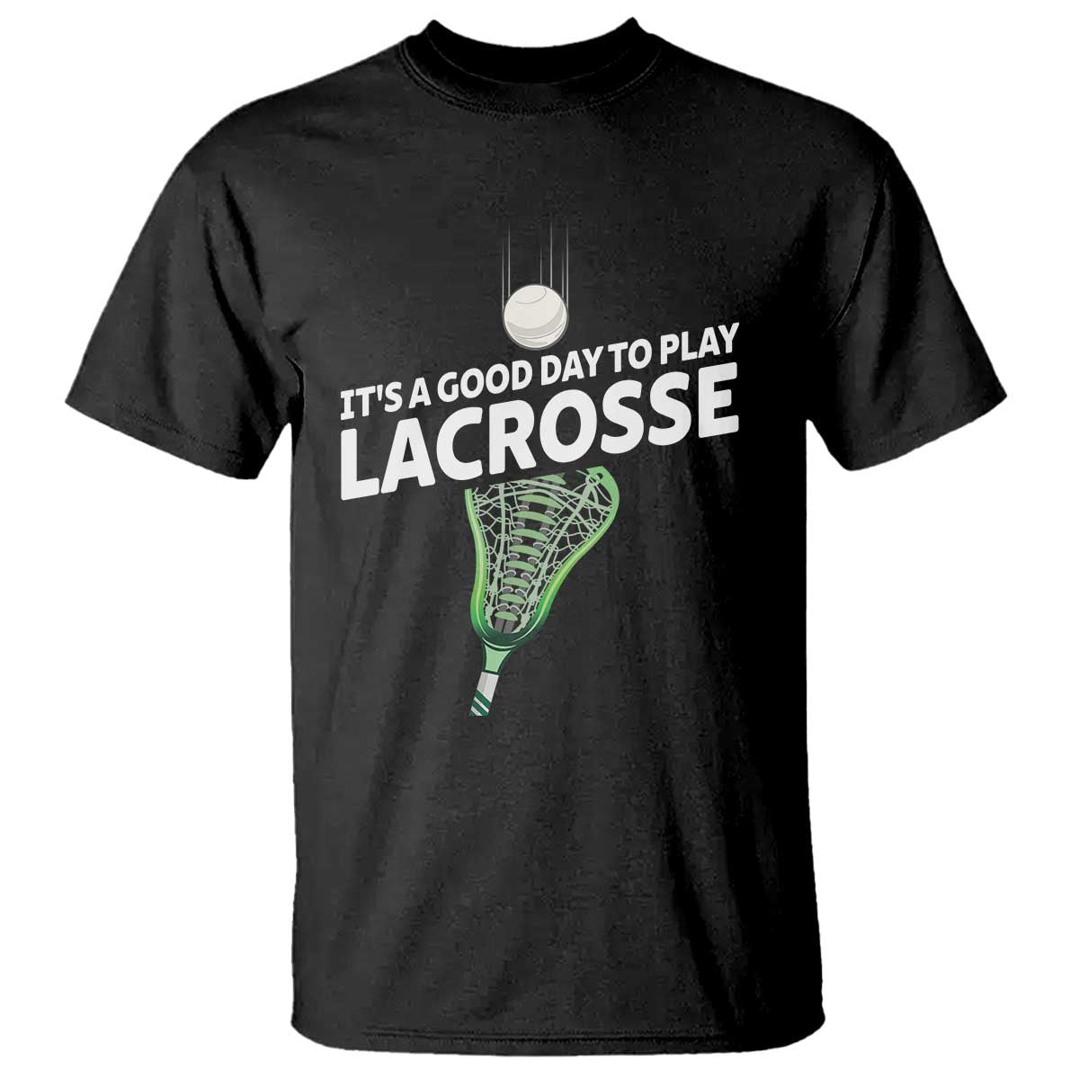funny-its-a-good-day-to-play-lacrosse-lax-t-shirt