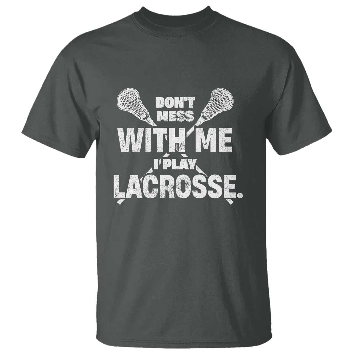 funny-dont-mess-with-me-i-play-lacrosse-t-shirt-vintage-lax-sticks